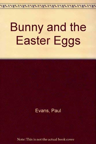 Stock image for Bunny and the Easter Eggs for sale by Ergodebooks