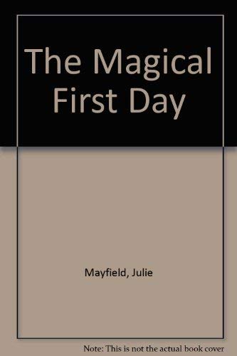 Stock image for The Magical First Day for sale by Half Price Books Inc.