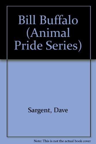 9781567633610: Bill Buffalo (Animal Pride Series)