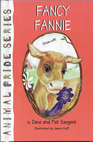9781567633726: Fancy Fannie (Sargent, Dave, Animal Pride Series, 28.)