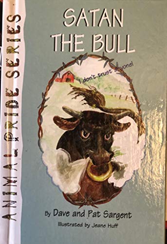 Imagen de archivo de Satan the Bull : I Don't Trust Anyoune! a la venta por Better World Books