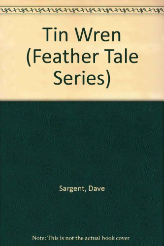 Stock image for Tin Wren (Feather Tale Series) for sale by Ergodebooks