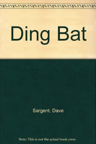 Ding Bat (9781567635300) by Sargent, Dave; Sargent, Pat