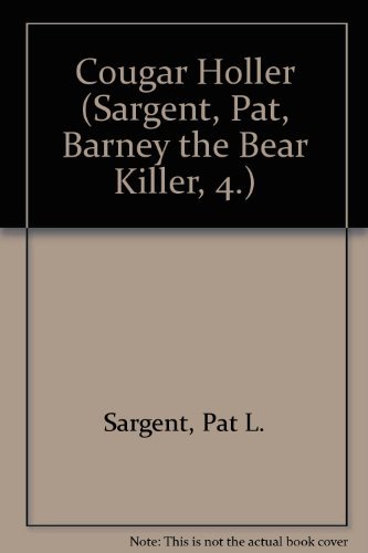 Stock image for Cougar Holler (Sargent, Pat, Barney the Bear Killer, 4.) for sale by Hawking Books