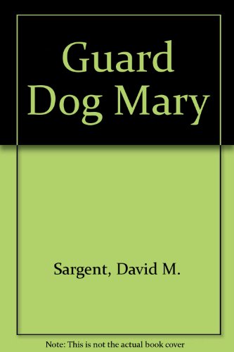 9781567635751: Guard Dog Mary