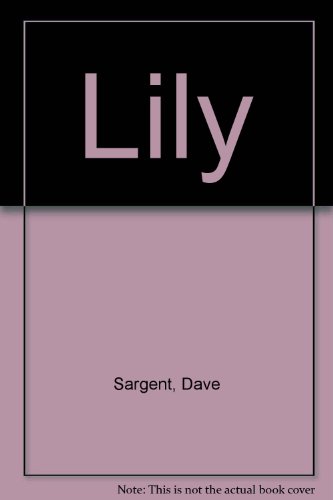 Lily (9781567636970) by Sargent, Dave; Sargent, Pat