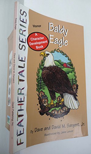 Baldy Eagle: Honor (Feather Tale Series) (9781567637205) by Sargent, Dave