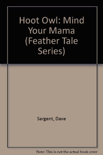 9781567637366: Hoot Owl: Mind Your Mama (Feather Tale Series)