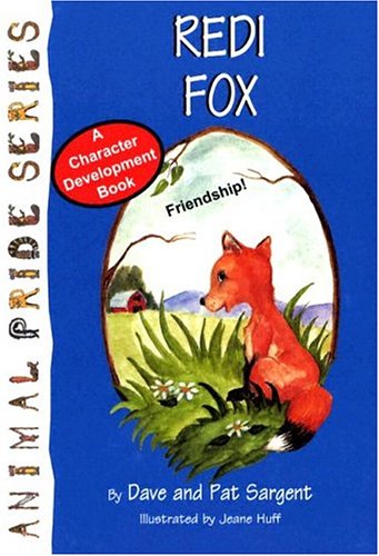Redi Fox: Friendship (Animal Pride, Set I) (9781567637632) by Sargent, Dave; Sargent, Pat
