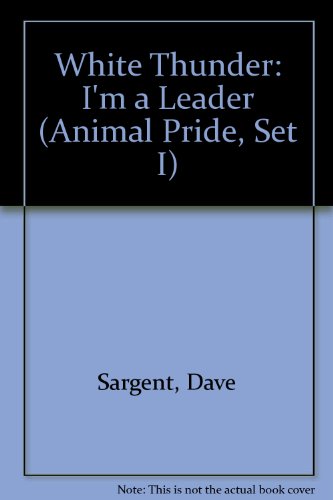 Stock image for White Thunder: I'm a Leader (Animal Pride, Set I) for sale by SecondSale