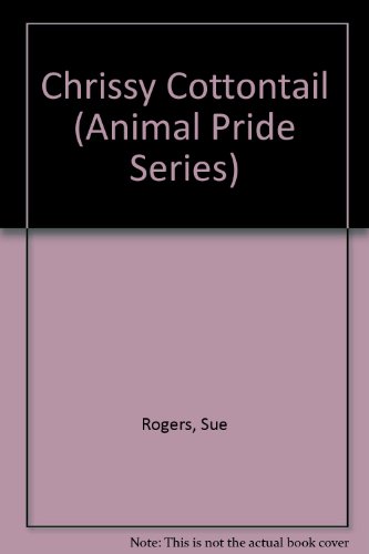 9781567637717: Chrissy Cottontail (Animal Pride Series)