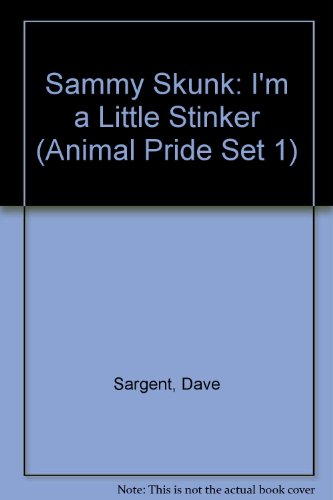 Sammy Skunk : I'm a Little Stinker - Dave Sargent; Pat Sargent