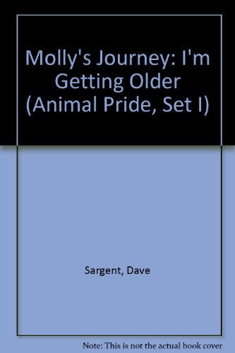 Stock image for Molly's Journey: I'm Getting Older (Animal Pride, Set I) for sale by SecondSale