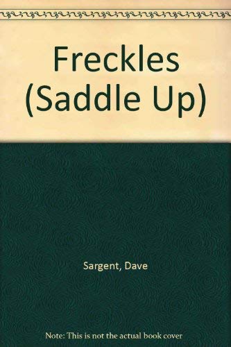 Freckles (Saddle Up) (9781567638103) by Sargent, Dave; Sargent, Pat