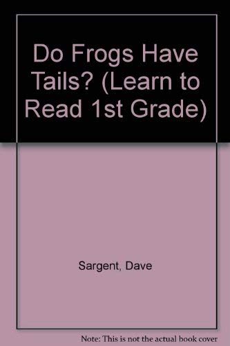 Imagen de archivo de Do Frogs Have Tails? (Learn to Read 1st Grade) a la venta por HPB Inc.