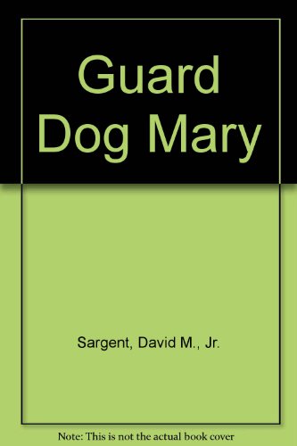 Beispielbild fr Guard Dog Mary zum Verkauf von Half Price Books Inc.