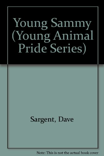9781567638806: Young Sammy (Young Animal Pride Series)