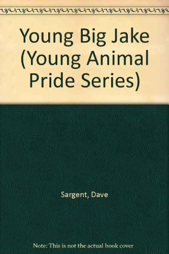 9781567638868: Young Big Jake (Young Animal Pride Series)