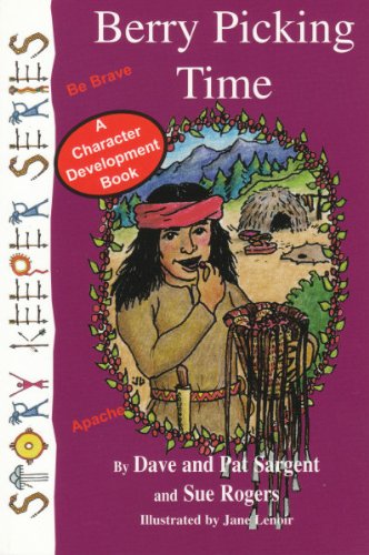 Imagen de archivo de Berry Picking Time (Apache): Be Brave (Story Keepers, Set I) a la venta por ThriftBooks-Atlanta