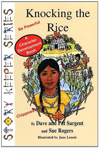 9781567639193: Knocking the Rice (Chippewa): Be Powerful (Story Keepers, Set I)