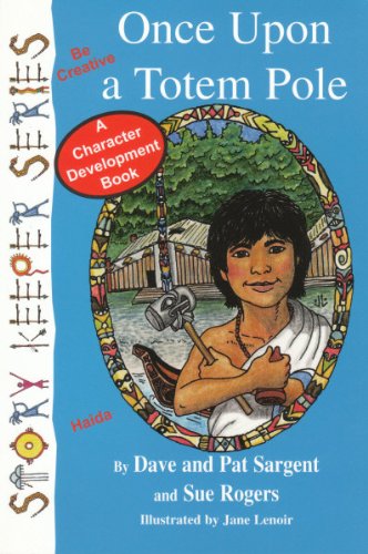 Beispielbild fr Once upon a Totem Pole: Be Creative (Story Keepers Set I) zum Verkauf von SecondSale