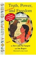 Truth, Power, And Freedom (Story Keeper Series) (9781567639391) by Sargent, Dave; Sargent, Pat; Rogers, Sue