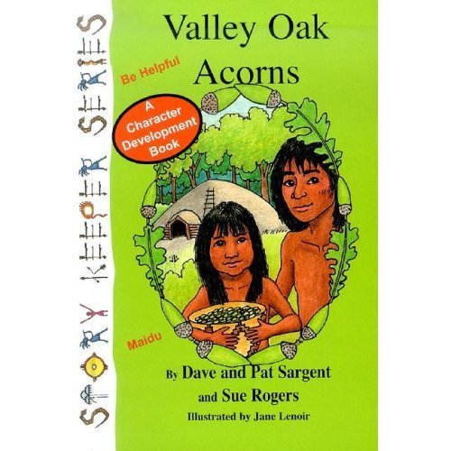 Valley Oak Acorns (Story Keeper Series) (9781567639421) by Sargent, Dave; Sargent, Pat; Rogers, Sue