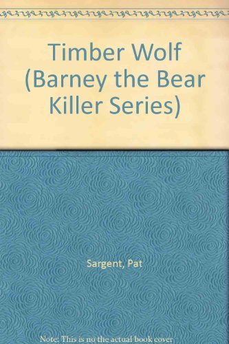 Beispielbild fr Timber Wolf (Barney the Bear Killer Series) zum Verkauf von Gulf Coast Books