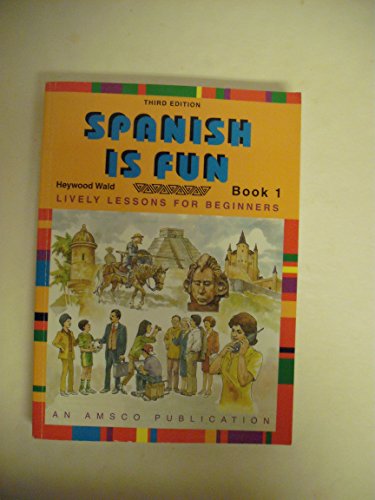 Beispielbild fr Spanish Is Fun: Lively Lessons for Beginners, Book 1, 3rd Edition (English and Spanish Edition) zum Verkauf von Orion Tech