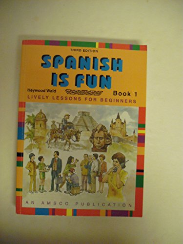 9781567654646: Spanish Is Fun: Lively Lessons for Beginners, Book 1, 3rd Edition (English and Spanish Edition)