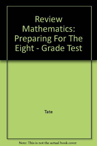 Review Mathematics: Preparing For The Eight - Grade Test (9781567655490) by Tate; Schoonbeck