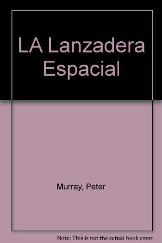 LA Lanzadera Espacial (9781567660388) by Murray, Peter