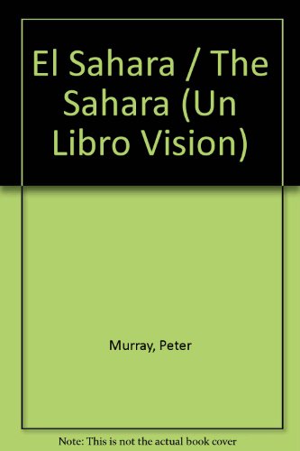 El Sahara / The Sahara (Un Libro Vision) (Spanish Edition) (9781567660401) by Murray, Peter