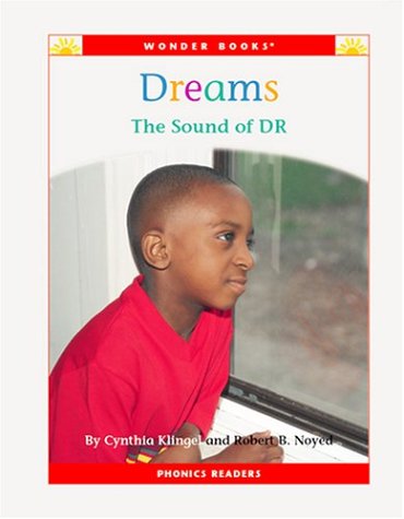 Dreams: The Sound of Dr (Wonder Books, Phonics Readers) (9781567660494) by Klingel, Cynthia Fitterer; Noyed, Robert B.