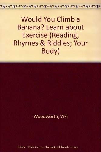 Beispielbild fr Would You Climb a Banana? (Reading, Rhymes, and Riddles) zum Verkauf von Wonder Book