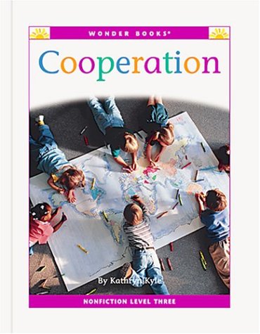 Cooperation: Level Three Reader (Wonder Books Level 3 Values) (9781567660869) by Kyle, Kathryn