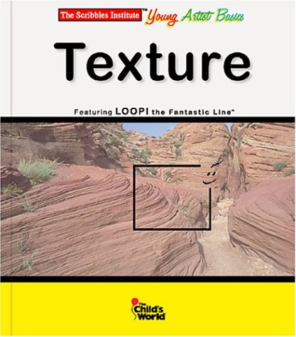 Stock image for Texture (The Scribbles Institute: Young Artist Basics) for sale by M & M Books