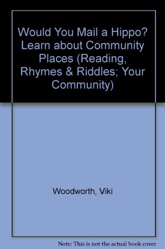 Would You Mail a Hippo? (Reading, Rhymes, and Riddles) (9781567661798) by Woodworth, Viki