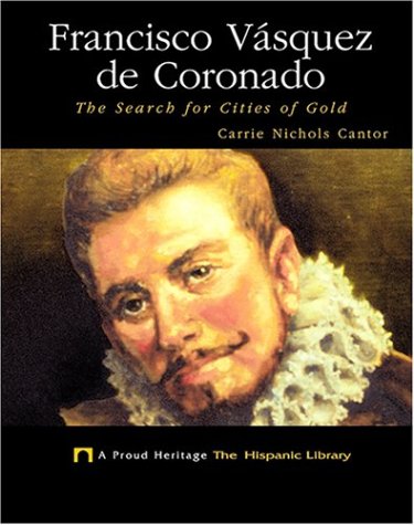 Beispielbild fr Francisco Vasquez De Coronado: The Search for Cities of Gold (Proud Heritage-The Hispanic Library) zum Verkauf von BooksRun