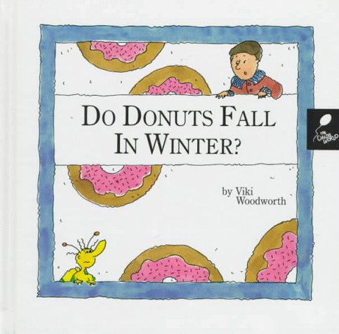 Do Donuts Fall in the Winter? (9781567662221) by Woodworth, Viki