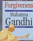 Beispielbild fr Forgiveness : The Story of Mahatma Gandhi zum Verkauf von Better World Books
