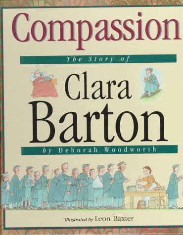 Imagen de archivo de Compassion: The Story of Clara Barton (Value Biographies) a la venta por HPB-Ruby