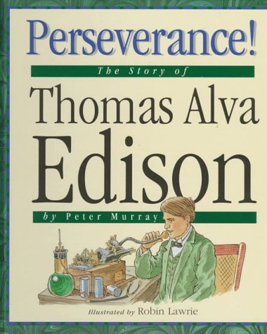 Perseverance!: The Story of Thomas Alva Edison (Value Biographies) (9781567662283) by Murray, Peter