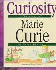 Curiosity: The Story of Marie Curie (Value Biographies) (9781567662290) by Murray, Peter