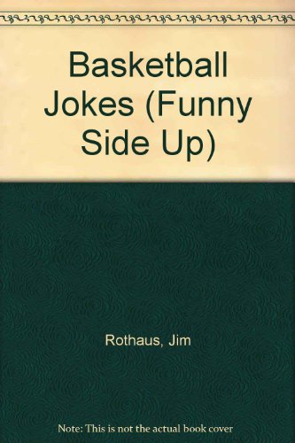Basketball Jokes (Funny Side Up) (9781567662696) by Rothaus, James R.