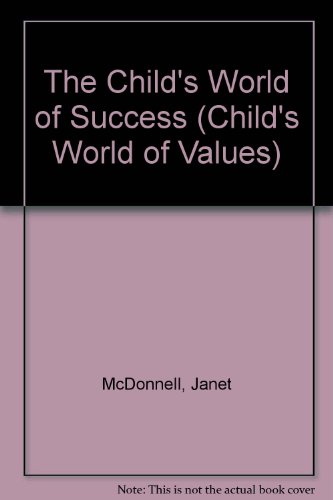 9781567662948: The Child's World of Success (The Child's World of Values)