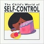 Imagen de archivo de The Child's World of Self-Control a la venta por Better World Books