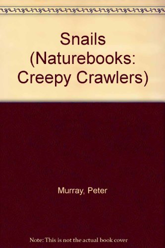 Snails (Naturebooks: Creepy Crawlers) - Murray, Peter