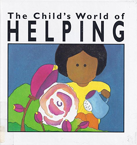 Imagen de archivo de The Child's World of Helping a la venta por ThriftBooks-Atlanta