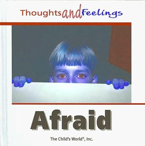 9781567666663: Afraid (Thoughts and Feelings)